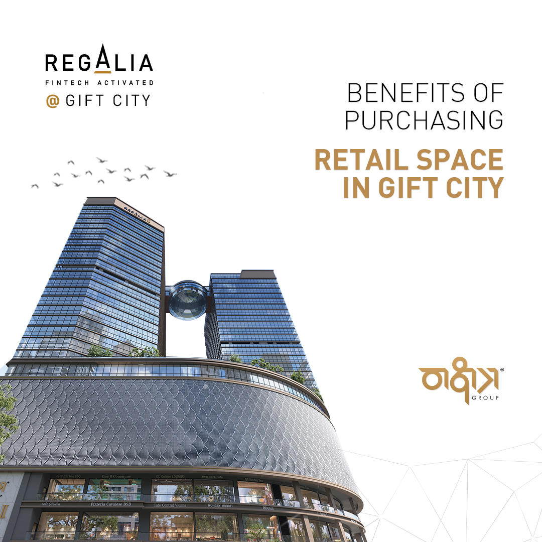 Benefits of Purchasing Retail Space in GIFT CITY